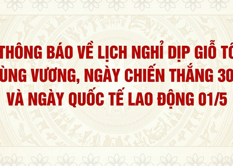 Thông báo: Về lịch nghỉ dịp Giỗ Tổ Hùng Vương, ngày Chiến thắng 30/4 và Ngày Quốc tế Lao động 01/5 năm 2026 tại Bệnh viện đa khoa Đại Từ